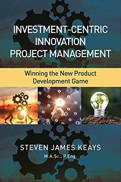 portada Investment-Centric Innovation Project Management: Winning the new Product Development Game (en Inglés)