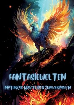 portada Fantasiewelten: Mythische Kreaturen zum Ausmalen (en Alemán)