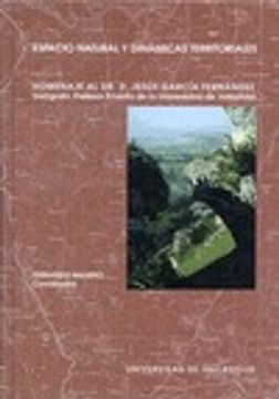 portada Espacio natural y dinámicas territoriales : homenaje al Dr. D. Jesús García Fernández. Geógrafo. Profesor Emérito de la Universidad de Valladolid