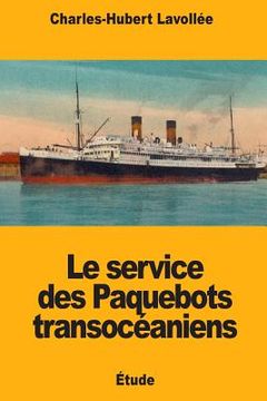 portada Le service des Paquebots transocéaniens (en Francés)