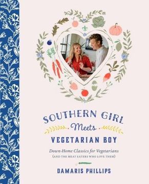 portada Southern Girl Meets Vegetarian Boy: Down Home Classics for Vegetarians (and the Meat Eaters Who Love Them) (en Inglés)