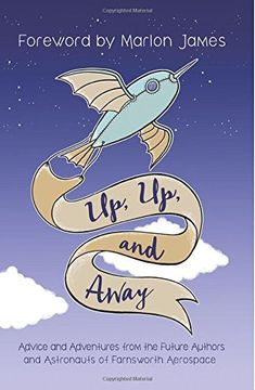 portada Up, Up, and Away: Advice and Adventures from the Future Authors and Astronauts of Farnsworth Aerospace