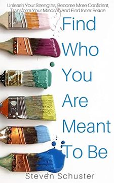 portada Find who you are Meant to be: Unleash Your Strengths, Become More Confident, Transform Your Mindset, and Find Inner Peace (in English)