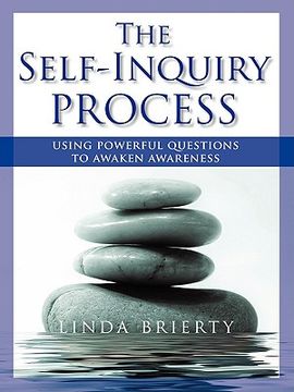 portada the self-inquiry process: using powerful questions to awaken awareness (en Inglés)