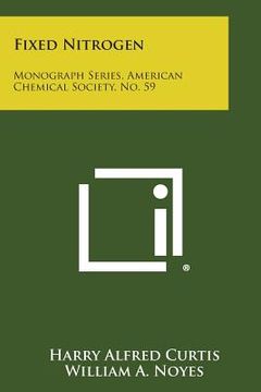 portada Fixed Nitrogen: Monograph Series, American Chemical Society, No. 59 (en Inglés)