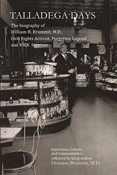 portada Talladega Days: The Biography of William h. Brummit, M. Da , Civil Rights Activist, Forgotten Legend and kkk Survivor (en Inglés)