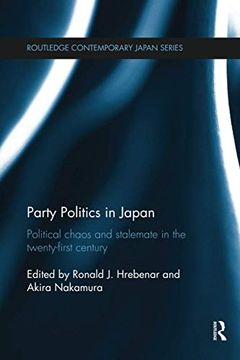 portada Party Politics in Japan: Political Chaos and Stalemate in the 21St Century (in English)