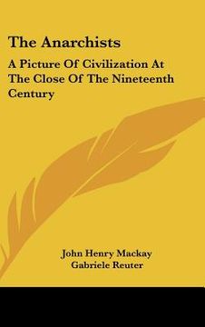 portada the anarchists: a picture of civilization at the close of the nineteenth century