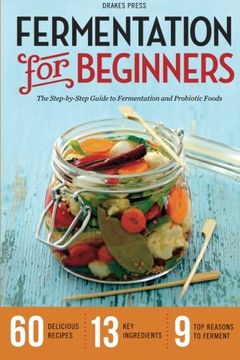 portada Fermentation for Beginners: The Step-By-Step Guide to Fermentation and Probiotic Foods