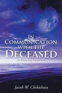 portada In Communication With the Deceased: (a Dreaming Experience) (en Inglés)