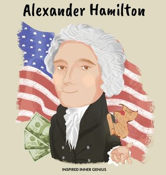 portada Alexander Hamilton: (Children's Biography Book, Kids Books, Age 5 10, Historical Men in History) (en Inglés)
