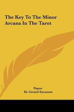 portada the key to the minor arcana in the tarot the key to the minor arcana in the tarot