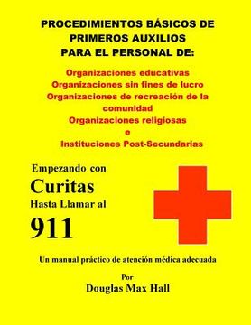 portada Basicos de Primeros Auxilios para el Personal de: : Empezando con Curitas hasta llamar al 911