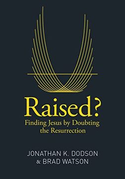 portada Raised? Finding Jesus by Doubting the Resurrection (en Inglés)