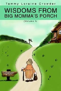 portada wisdoms from big momma's porch: volume i (en Inglés)