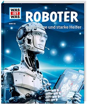 portada Was ist was bd. 135: Roboter. Superhirne und Starke Helfer (en Alemán)