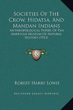 portada societies of the crow, hidatsa, and mandan indians: anthropological papers of the american museum of natural history (1913) (in English)