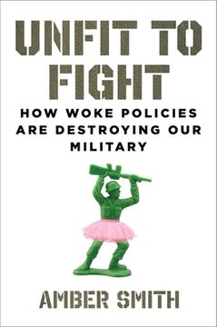 portada Unfit to Fight: How Woke Policies Are Destroying Our Military (en Inglés)
