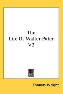 portada the life of walter pater v2 (en Inglés)