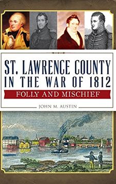 portada St. Lawrence County in the war of 1812: Folly and Mischief (en Inglés)