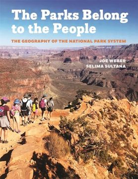 portada The Parks Belong to the People: The Geography of the National Park System (in English)