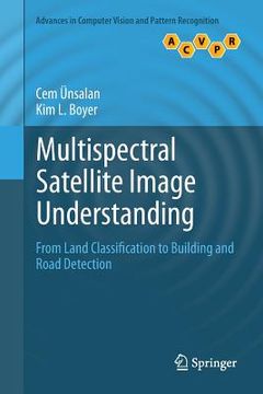 portada Multispectral Satellite Image Understanding: From Land Classification to Building and Road Detection