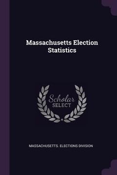 portada Massachusetts Election Statistics (en Inglés)