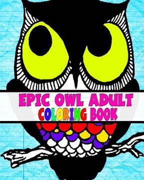 portada Epic Owl Adult Coloring Book (in English)