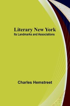 portada Literary New York: Its Landmarks and Associations (en Inglés)