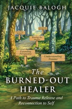 portada The Burned-Out Healer: A Path to Trauma Release and Reconnection to Self (in English)
