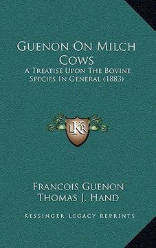 portada guenon on milch cows: a treatise upon the bovine species in general (1883) (en Inglés)
