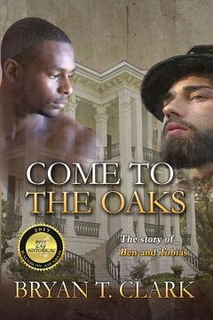 portada Come to the Oaks: The Story of Ben and Tobias (en Inglés)