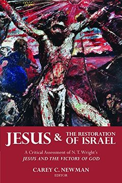 portada Jesus and the Restoration of Israel: A Critical Assessment of n. Th Wright's Jesus and the Victory of god (en Inglés)