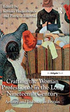 portada Crafting the Woman Professional in the Long Nineteenth Century: Artistry and Industry in Britain (in English)