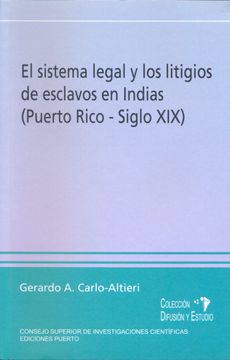 portada El Sistema Legal y los Litigios de Esclavos en Indias (Puerto Rico-Siglo Xix) (Difusión y Estudio)
