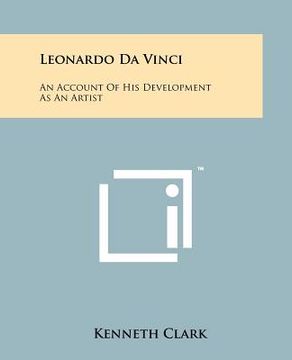 leonardo da vinci: an account of his development as an artist (en Inglés)