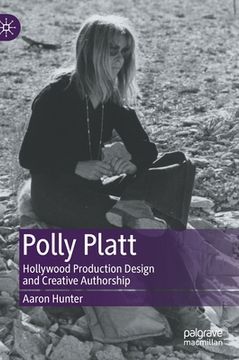portada Polly Platt: Hollywood Production Design and Creative Authorship (en Inglés)