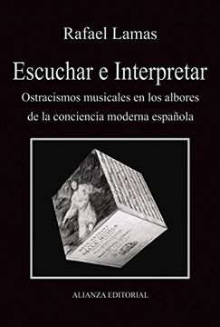 portada Escuchar e interpretar: Ostracismos musicales en los albores de la conciencia moderna española (in Spanish)