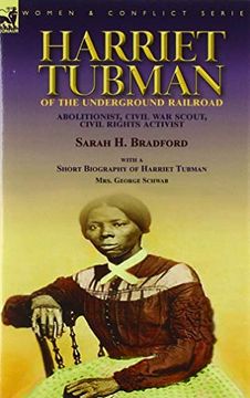 portada Harriet Tubman of the Underground Railroad-Abolitionist, Civil war Scout, Civil Rights Activist: With a Short Biography of Harriet Tubman by Mrs. George Schwab (en Inglés)