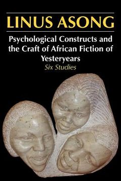 portada psychological constructs and the craft of african fiction of yesteryears: six studies