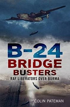 portada B-24 Bridge Busters: RAF Liberators Over Burma