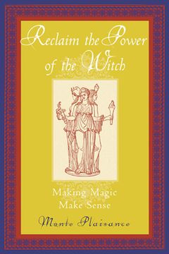 portada Reclaim the Power of the Witch: Making Magic Make Sense (in English)