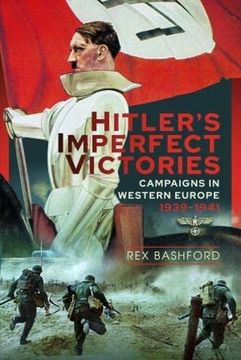 portada Hitler’S Imperfect Victories: Campaigns in Western Europe 1939-1941 (en Inglés)