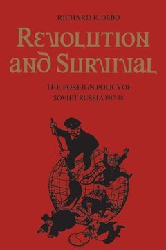portada Revolution and Survival: The Foreign Policy of Soviet Russia 1917-18 (en Inglés)