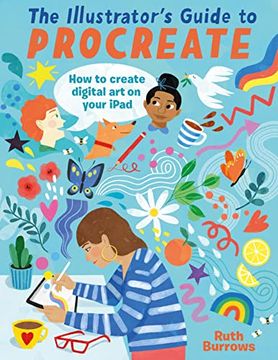 portada The Illustrator's Guide to Procreate: How to Make Digital art on Your Ipad (in English)