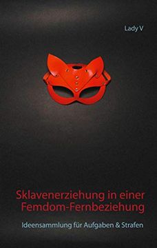 portada Sklavenerziehung in Einer Femdom-Fernbeziehung: Ideensammlung für Aufgaben & Strafen (en Alemán)