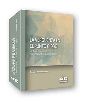 portada La Vergüenza en el Punto Ciego: Violencia Estatal y Cumplimiento de un Deber