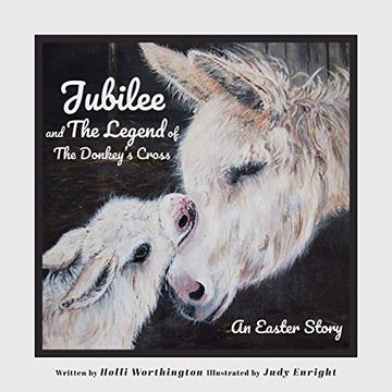 portada Jubilee and the Legend of the Donkey'S Cross: An Easter Story (en Inglés)