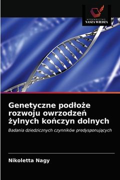 portada Genetyczne podloże rozwoju owrzodzeń żylnych kończyn dolnych (in Polaco)