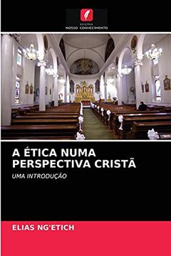 portada A Ética Numa Perspectiva Cristã: Uma Introdução (en Portugués)